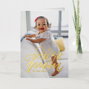To The Best Mom Script   Photo Happy Mother's Day Foil Holiday Card