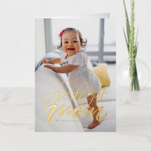 To The Best Mom Script  Photo Happy Mothers Day Foil Holiday Card