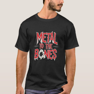 To the Bones with Metal T-Shirt