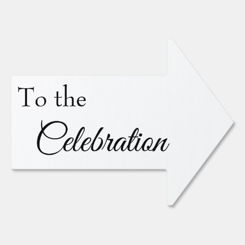 To the Celebration Simple Black White Script Arrow Sign