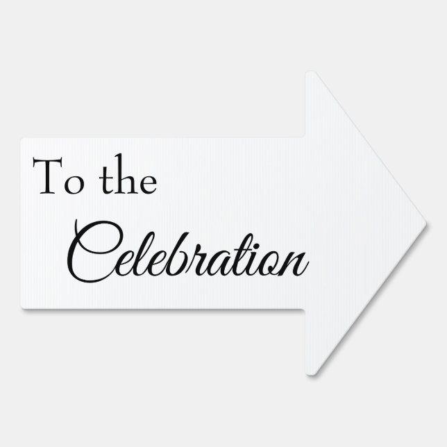 To the Celebration Simple Black White Script Arrow Sign (Back)