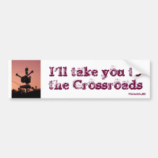 To the Crossroads Bumper Sticker