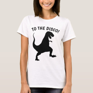 TO THE DISCO! Dino T-shirts