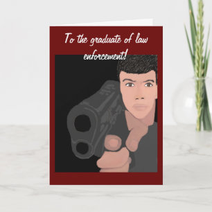 To the graduate of law enforcement Card