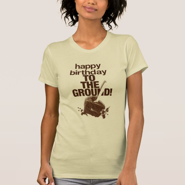 To the Ground T-Shirt (Front)