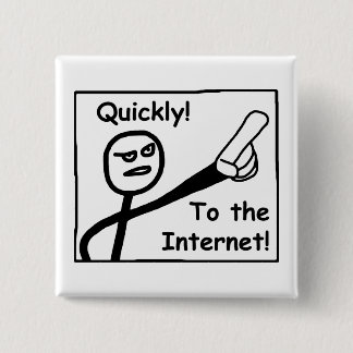 To The Internet Pinback Button