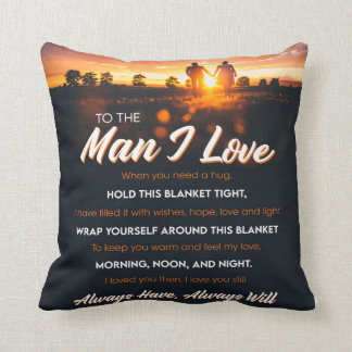 To The Man I Love, Boyfriend Birthday Gift Throw Pillow