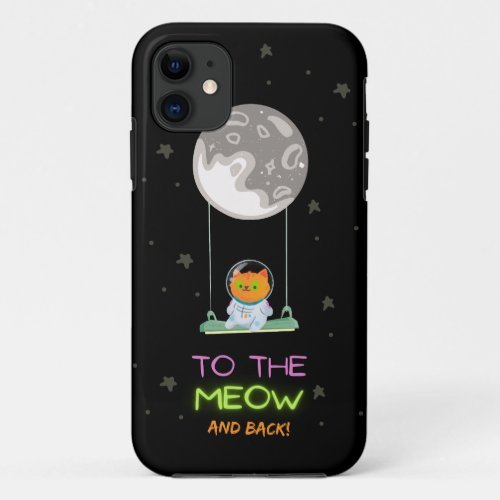 To the meow and back iPhone 11 case