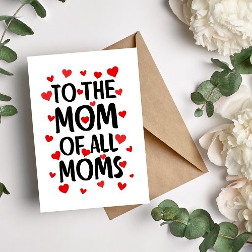 To The Mom of All Moms Thank You Greeting Card
