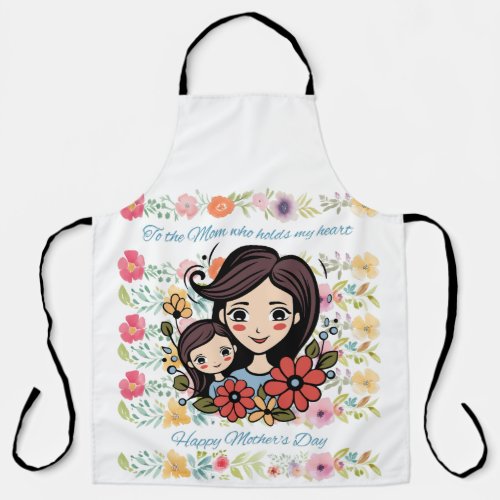 To the Mom who holds my Heart Apron