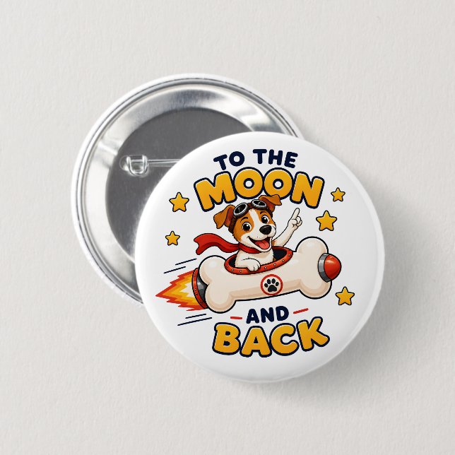 To The Moon And Back Dog Space Adventure Button (Front & Back)