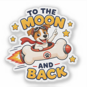 To The Moon And Back Dog Space Adventure Sticker