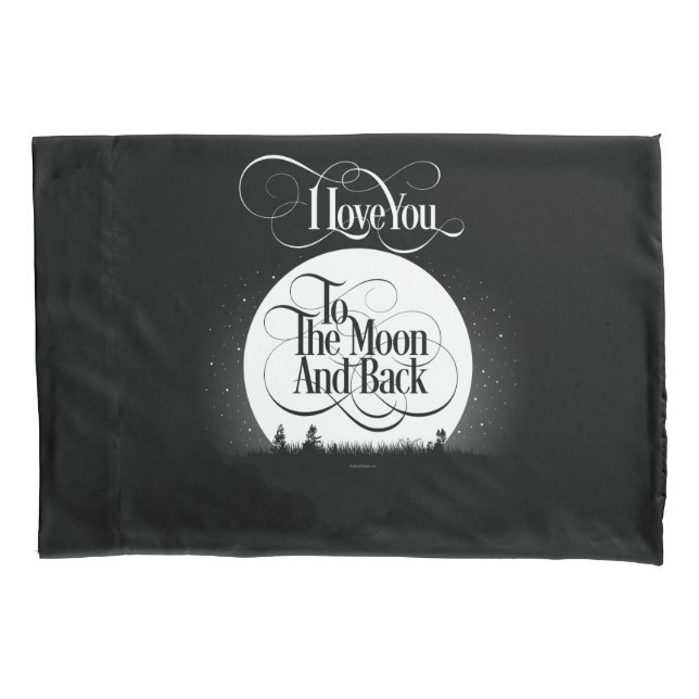 To The Moon And Back Pillowcase (Front)