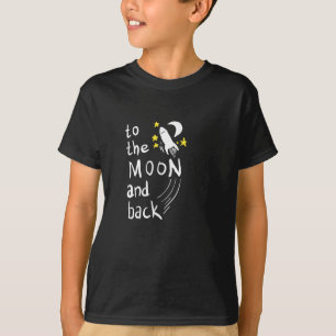 To the moon and back T-Shirt