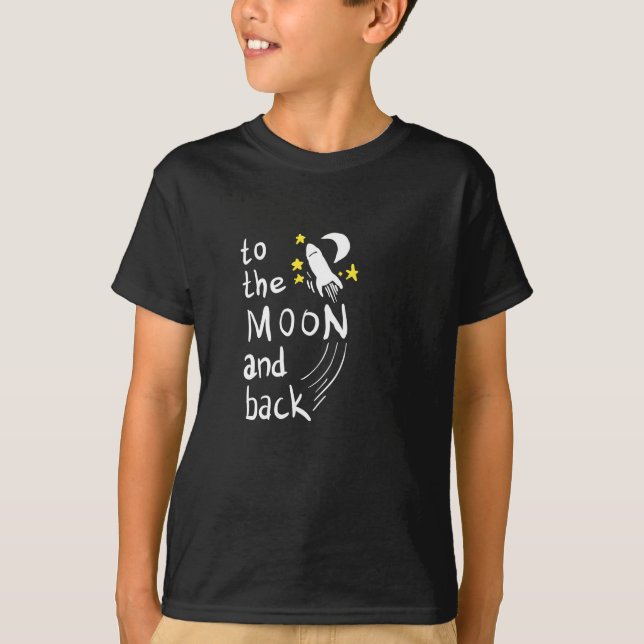 To the moon and back T-Shirt (Front)
