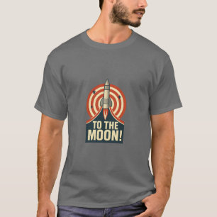 To the Moon! T-Shirt