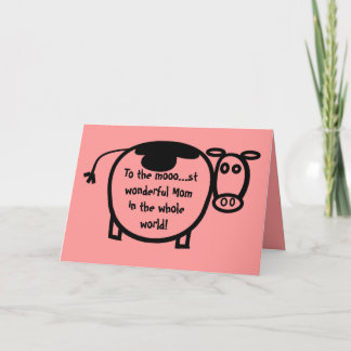 To The Mooo...st Wonderful Mom in the whole World! Card