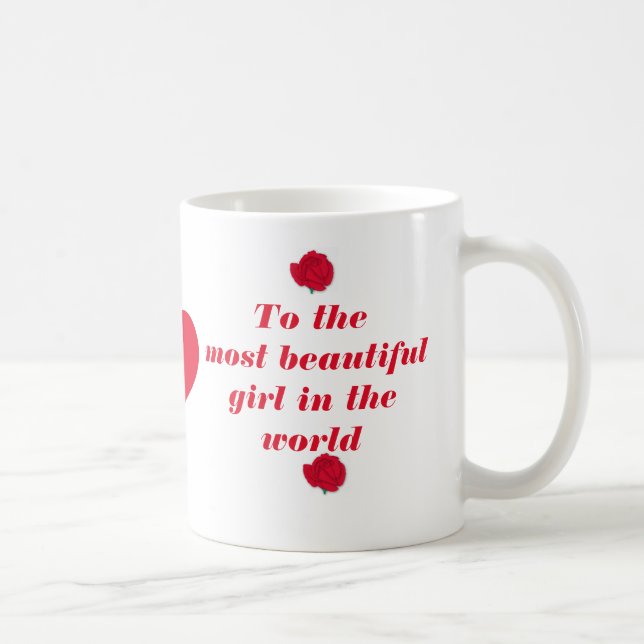To The Most Beautiful Girl In The World Mug (Right)