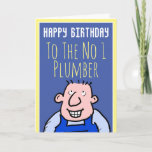 To The Number One Plumber - Happy Birthday Card
