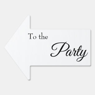 To the Party, Simple Black & White Script Arrow Sign