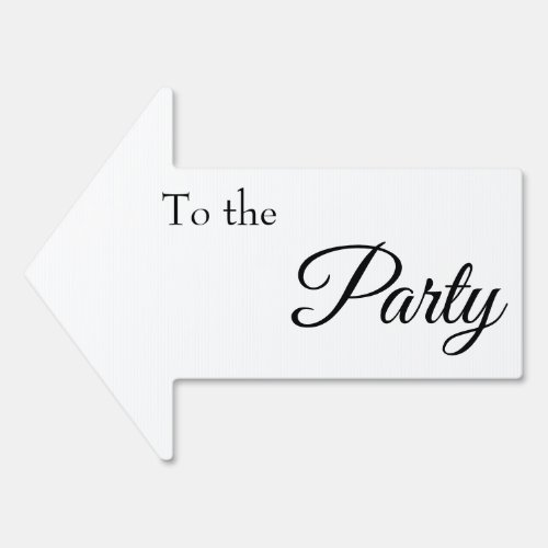 To the Party Simple Black  White Script Arrow Sign