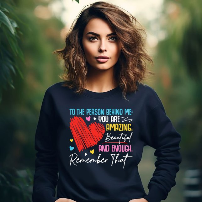 To the Person Behind Me Sweatshirt (Creator Uploaded)