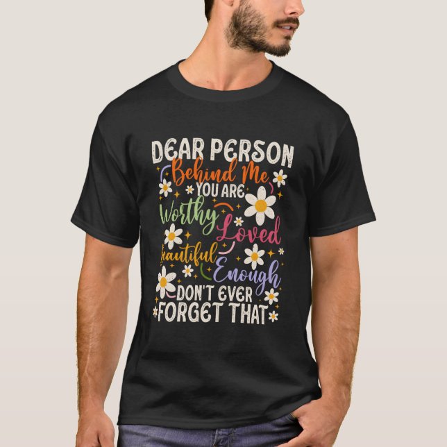 To The Person Behind Me You Are Amazing Beautiful  T-Shirt (Front)