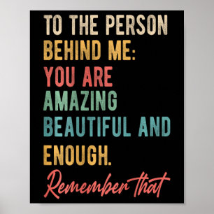 To The Person Behind Me You Problem Self Love Ment Poster