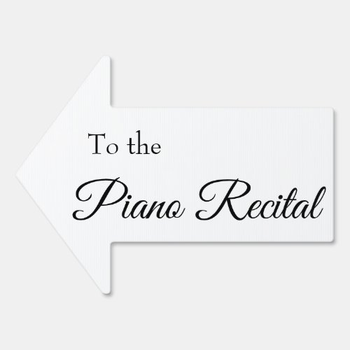 To the Piano Recital Black  White Script Arrow Sign