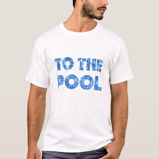 to the pool T-Shirt (Front)