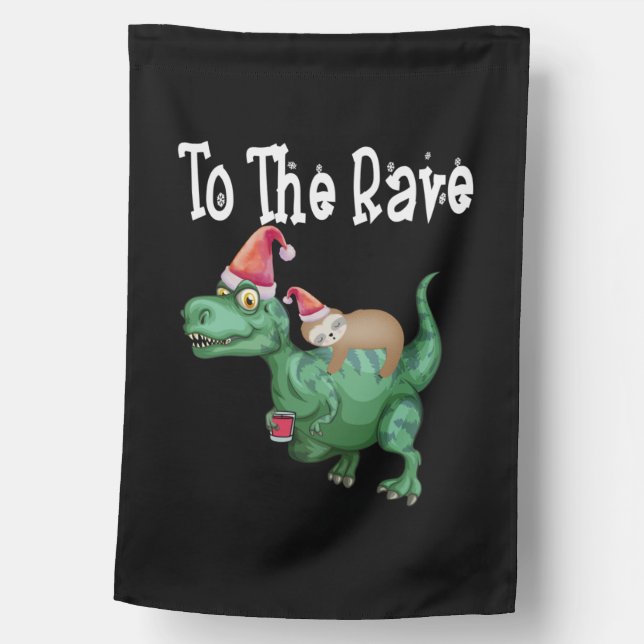 To The Rave Tree Rex Funny Sloth riding Dinosaur C House Flag (Front)