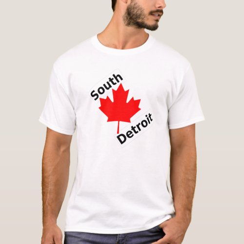 To the South of Detroit is T_Shirt