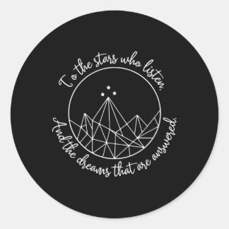 To The Stars Whos Listen And Feyre Dreams Are Answ Classic Round Sticker