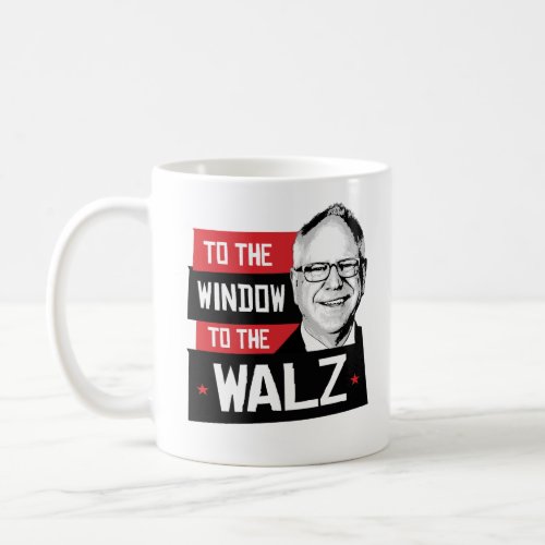 To the window to the walz coffee mug