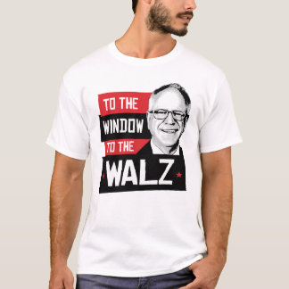 To the window to the walz T-Shirt