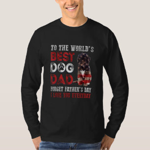 To The World's Best Dog Dad Happy Father's Day T-Shirt