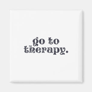 To Therapy Fun Mental Health Issue Magnet