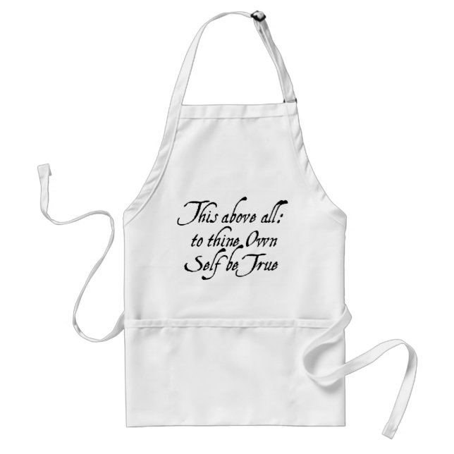 To Thine Own Self Be True Adult Apron (Front)