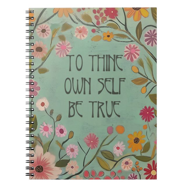 To Thine Own Self Be True Floral Notebook - Teal (Front)