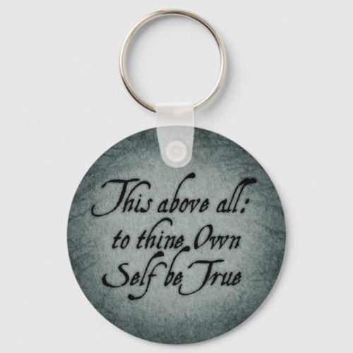 To Thine Own Self Be True Keychain