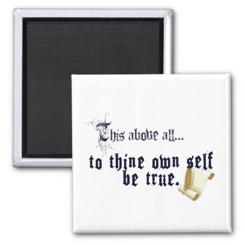 To Thine Own Self Be True Magnet