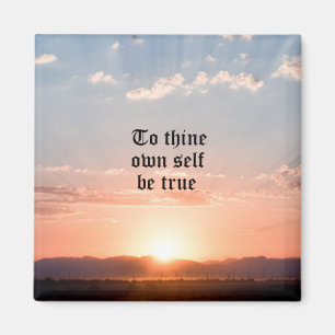 To Thine Own Self Be True Magnet