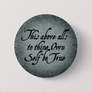 To Thine Own Self Be True Pinback Button