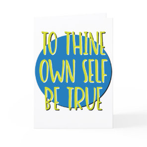 To Thine Own Self Be True Recovery Slogan Card