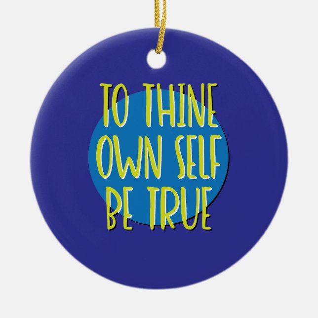 To Thine Own Self Be True Recovery Slogan Ceramic Ornament (Front)