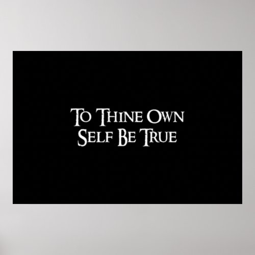 To thine own self be true Shakespeare Quote Poster