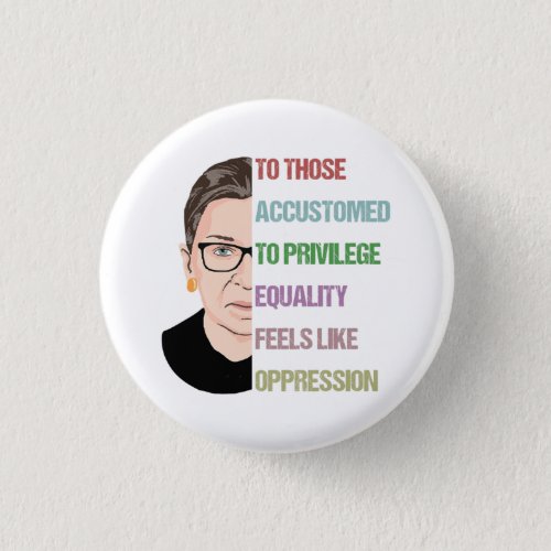 To Those Accustomed To Privilege Equality Button