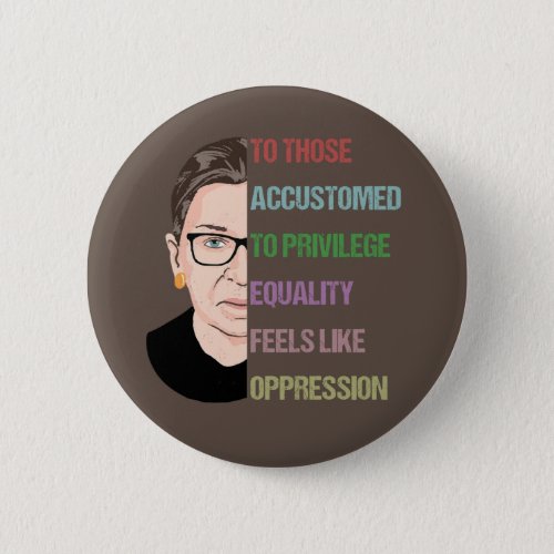 To Those Accustomed To Privilege Equality Feels Button