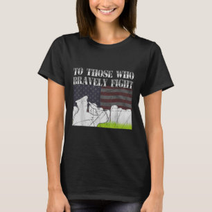 To Those Who Bravely Fight Usa Flag Memorial Day T-Shirt