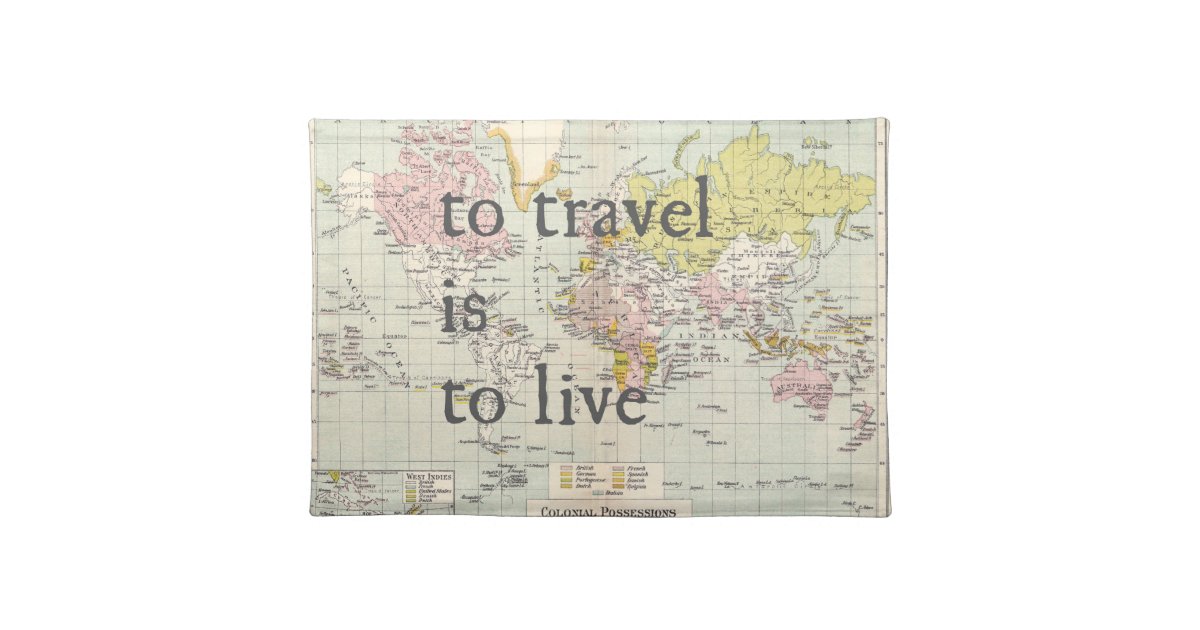 To Travel is to Live Placemat Zazzle